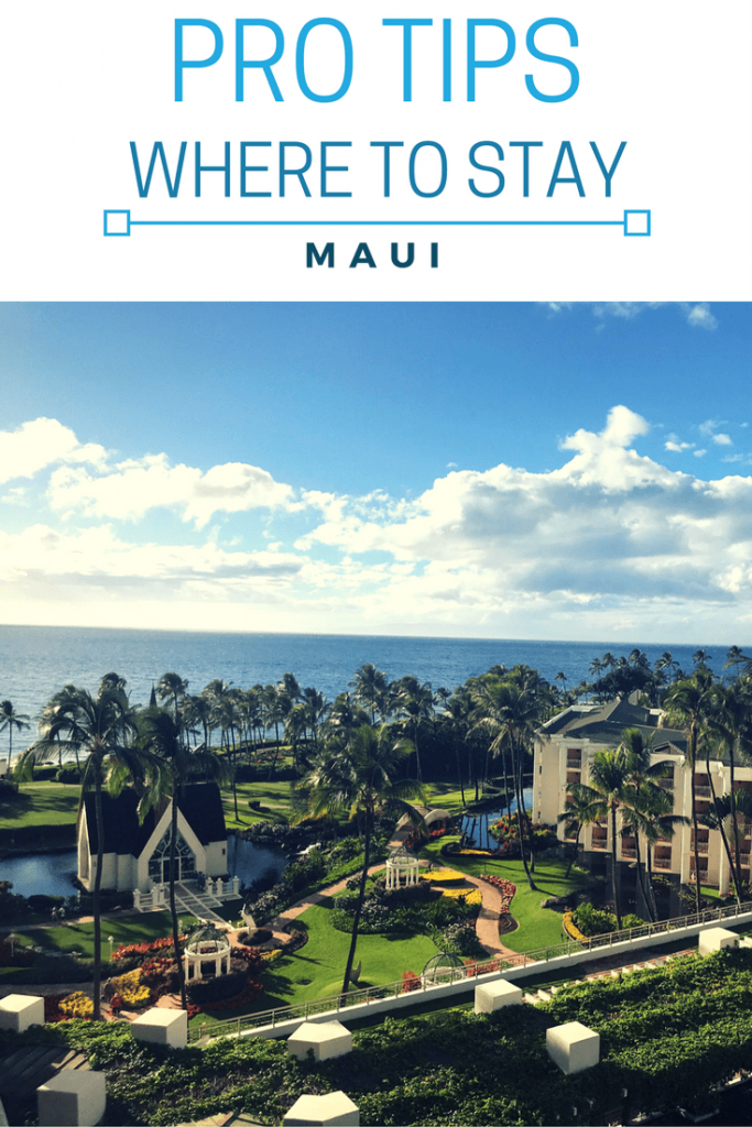 where to stay in maui - pro tips