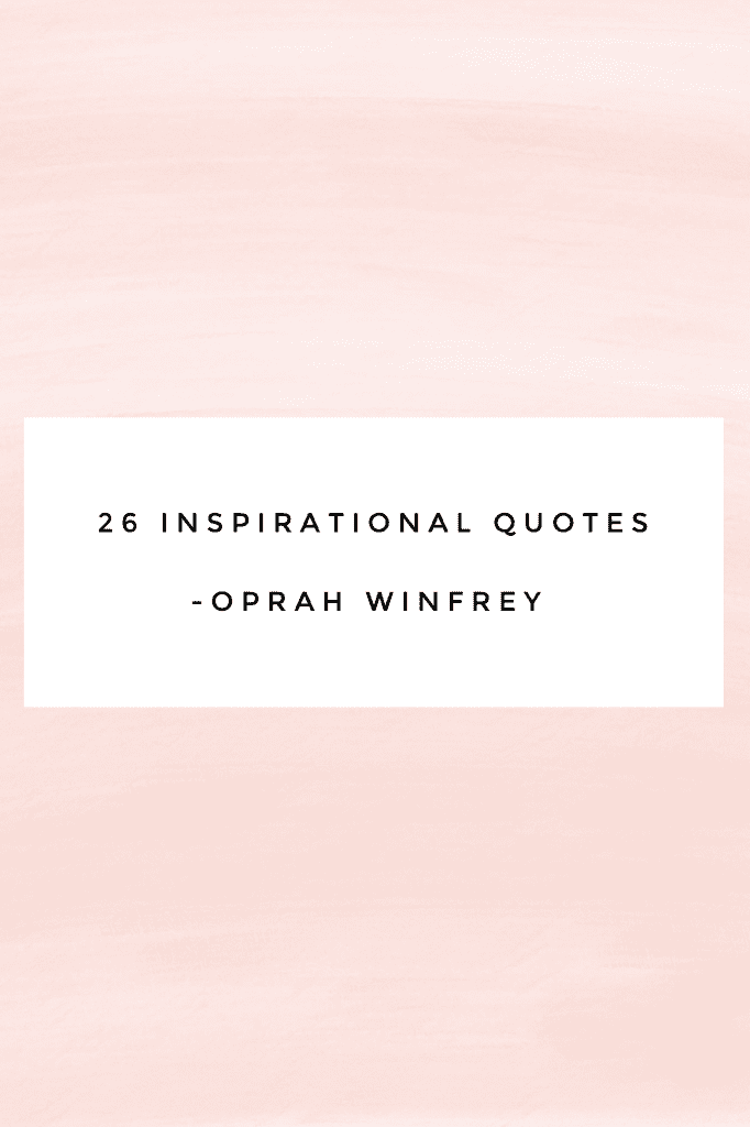 26 Powerful Oprah Quotes- Inspiration To Live YOUR Best Life | Global