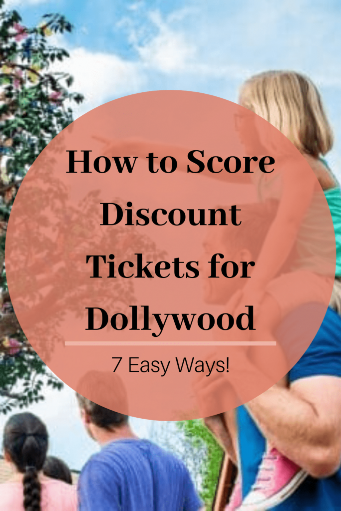 How to Score Discount Dollywood Tickets [7 Easy Ways]