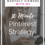 My 30 Minute Pinterest Strategy (1)