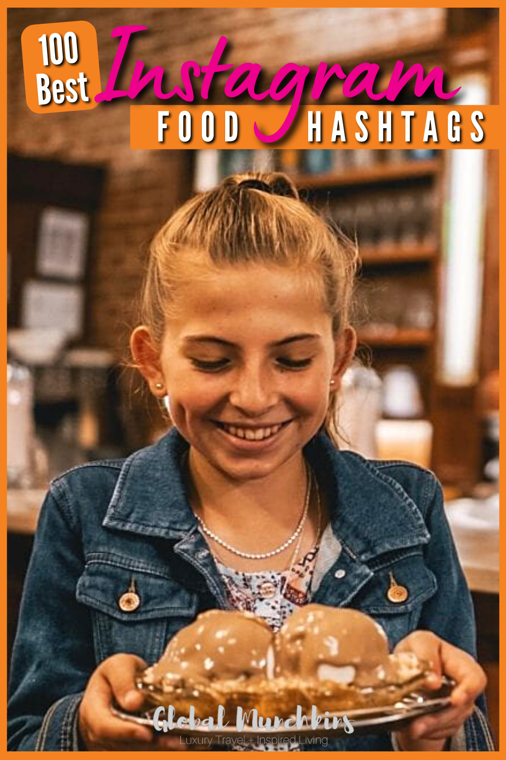 100 of the Best Food Hashtags to Use on Instagram Global Munchkins