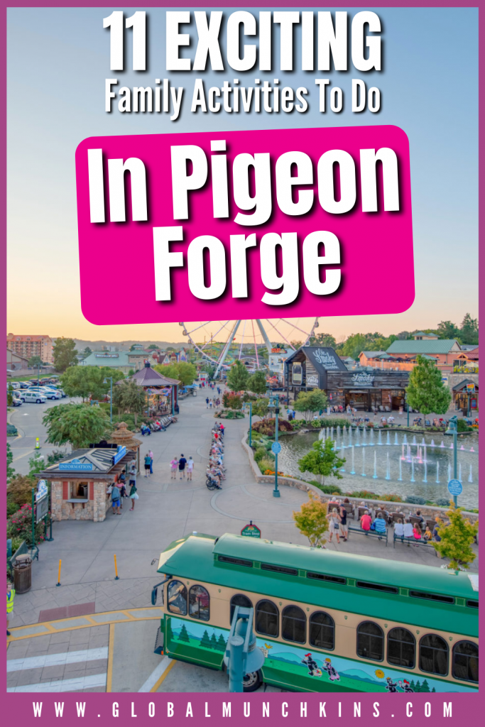 11 Exciting Family Activities To Do In Pigeon Forge Global Munchkins