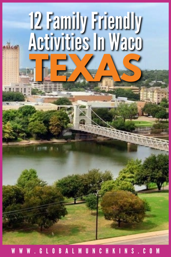 Pin 12 Family Friendly Activities In Waco Texas Global Munchkins