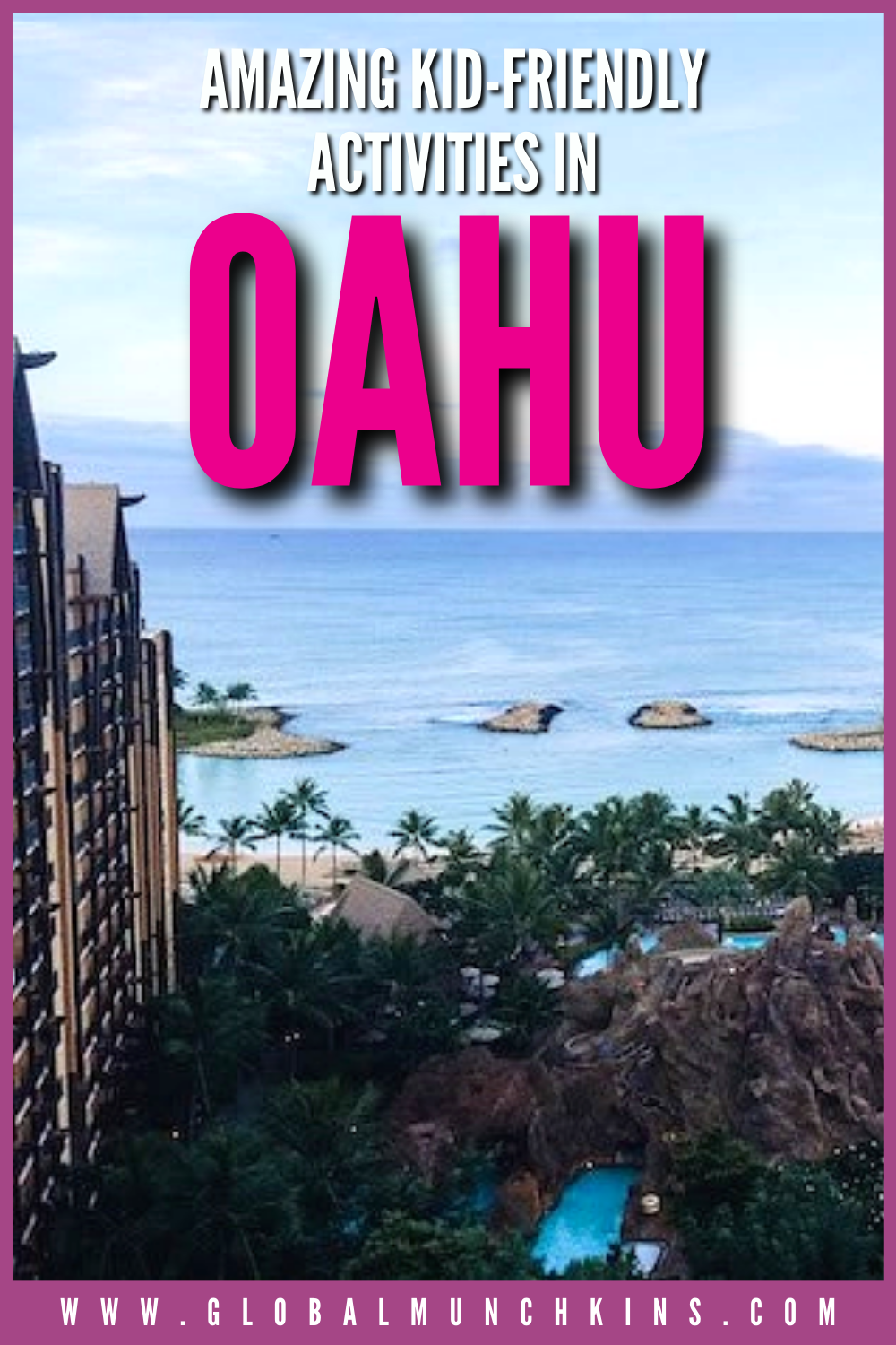 The Best Things To Do In Oahu With Kids [25 Amazing Activities]