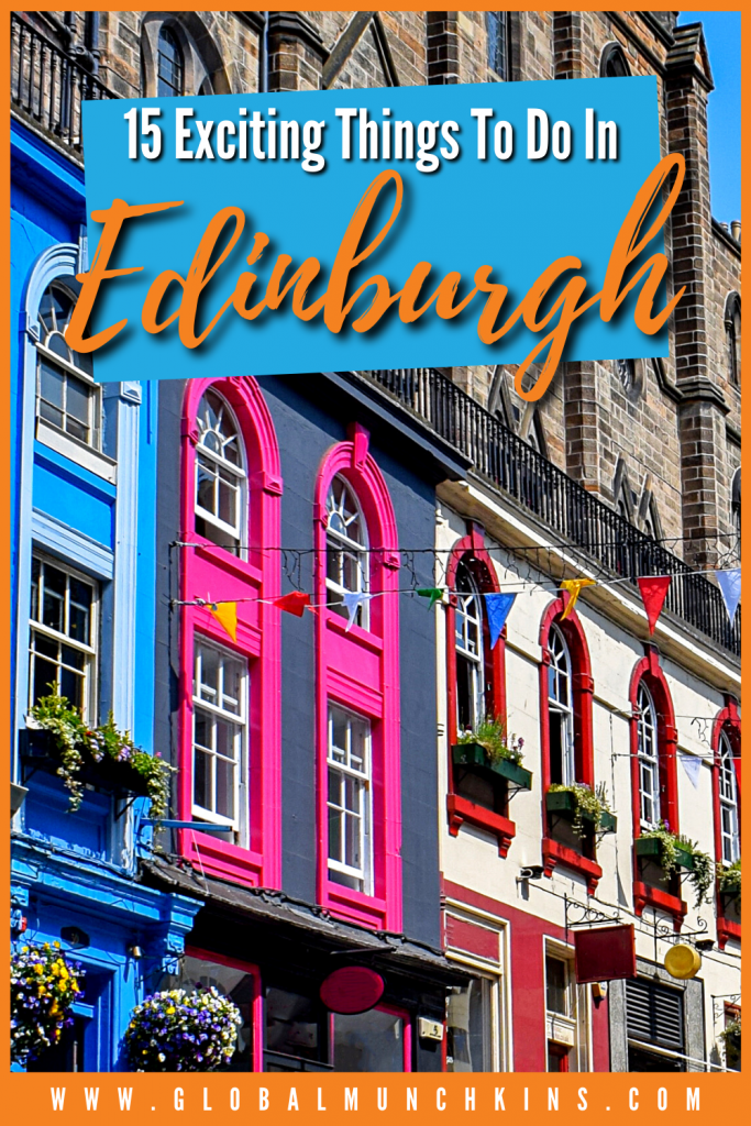 Pin 15 Exciting Things To Do In Edinburgh Global Munchkins