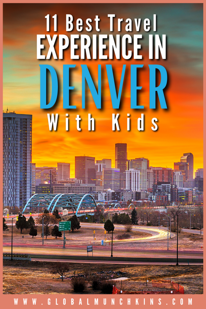 Pin 11 Best Travel Experience In Denver With Kids Global Munchkins