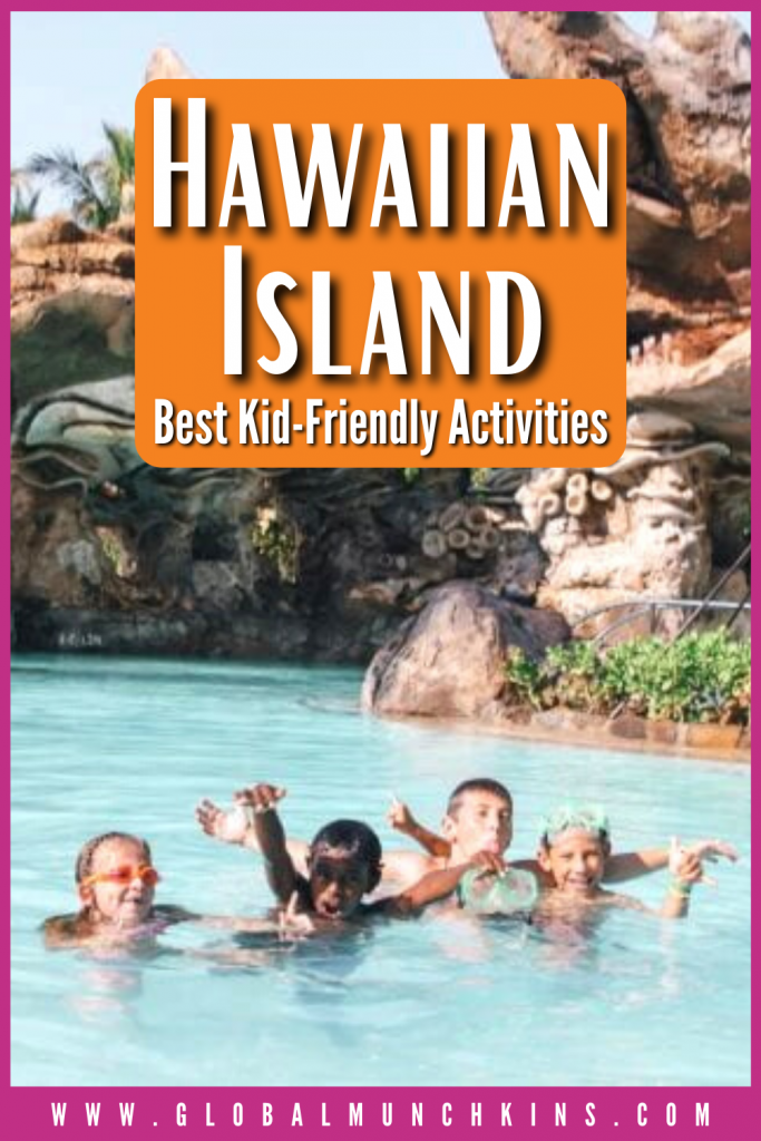 Pin Hawaiian Island Best Kid Friendly Activities Global Munchkins