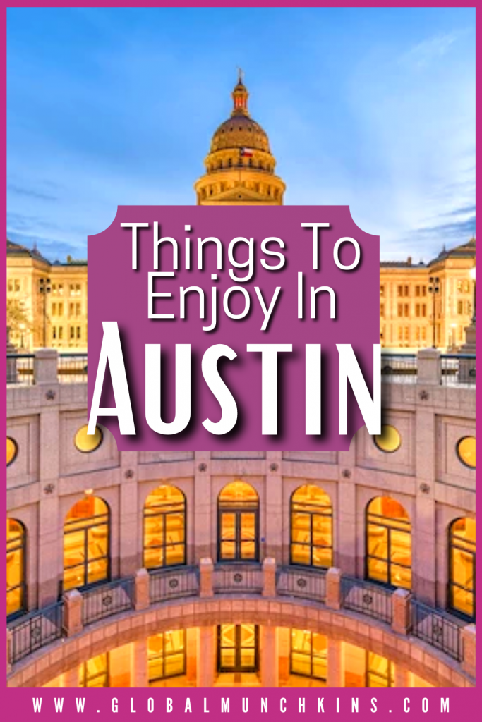 Pin Things To Enjoy In Austin Global Munchkins