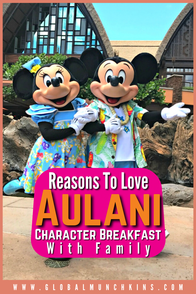 Pin Reasons To Love Aulani Character Breakfast With Family Global Munchkins