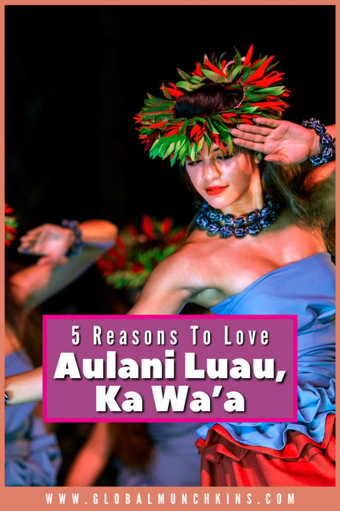 Pin 5 Reasons To Love Aulani Luau Ka Waa Global Munchkins