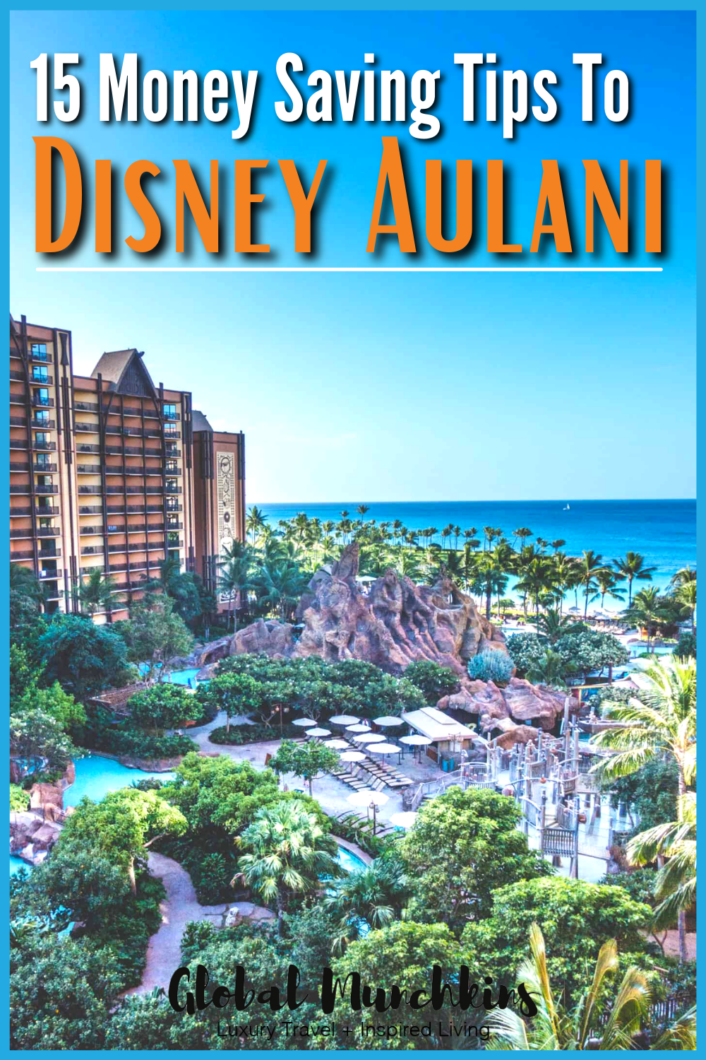 15 Money Saving Tips To Disney Aulani Global Munchkins