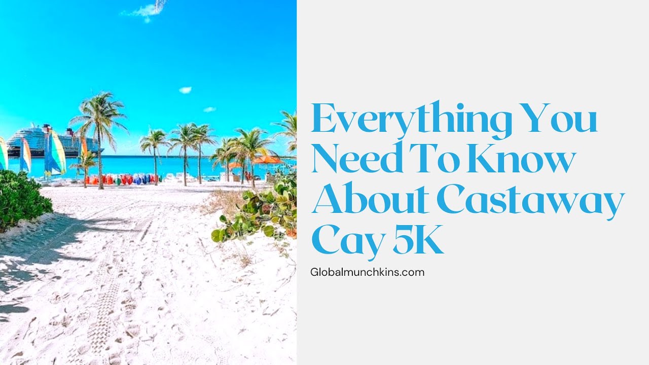 castaway cay 5k everything you m