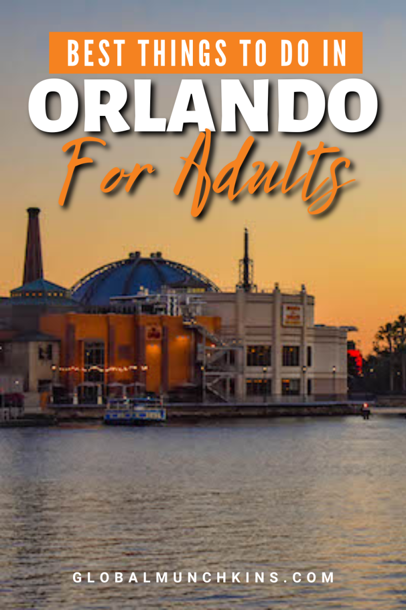 15 Exciting Things To Do in Orlando For Adults | Global Munchkins