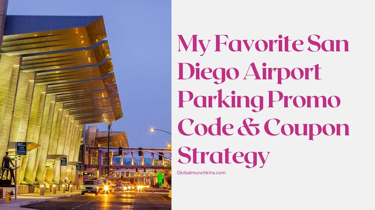 Unlocking Savings at the Airport: Your Guide to San Diego Airport Parking Coupons