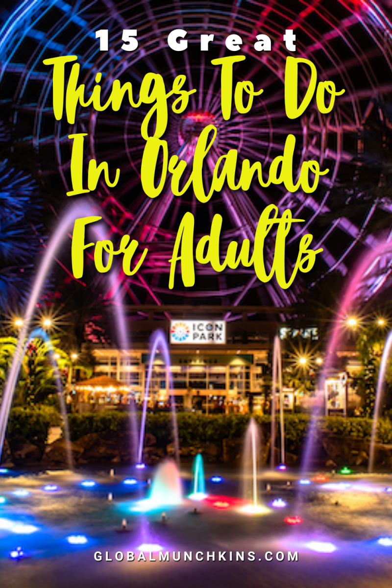 15 Exciting Things To Do In Orlando For Adults Global Munchkins 15-exciting-things-to-do-in-orlando-for-adults-global-munchkins