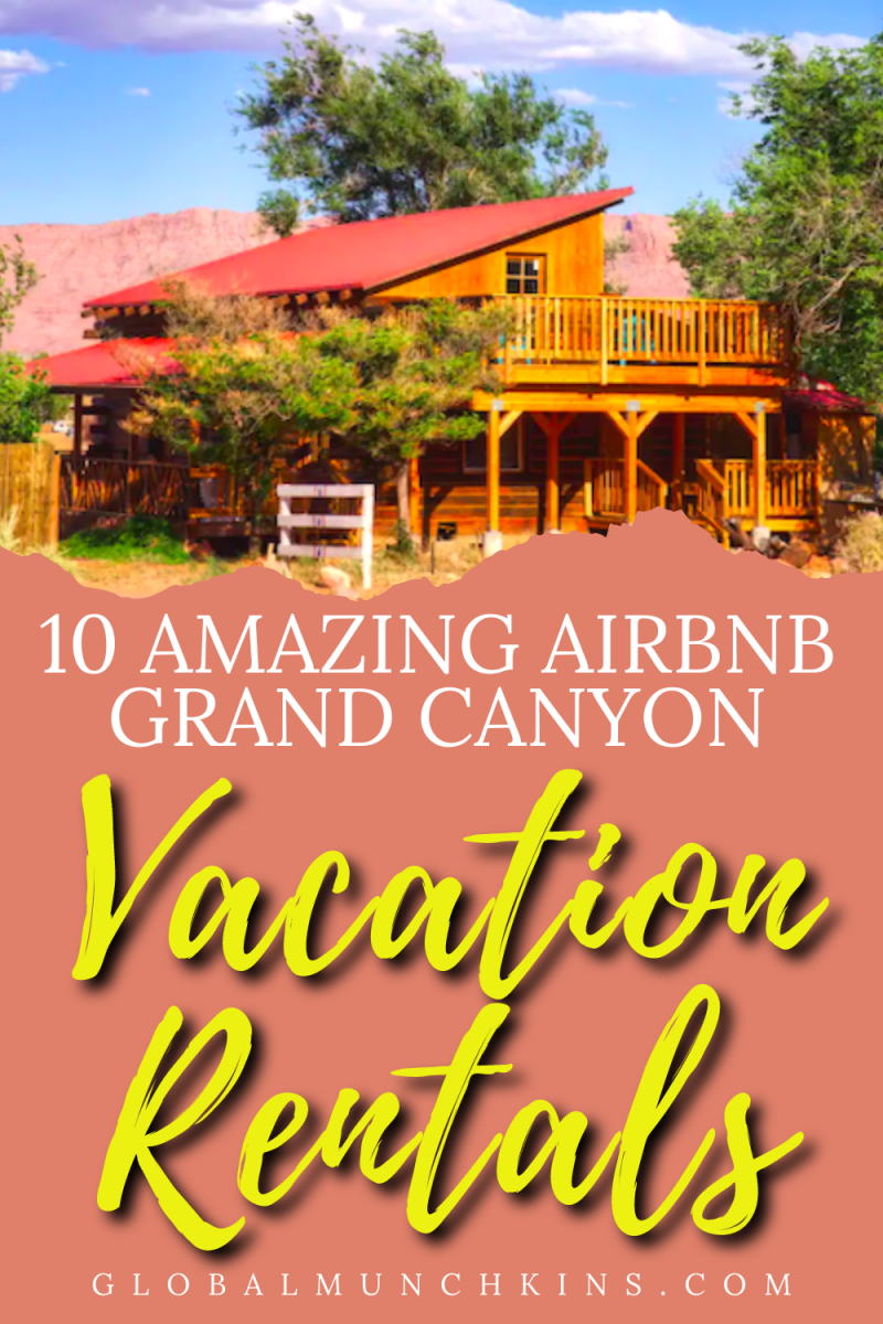 10 Amazing AirBnB Grand Canyon Vacation Rentals