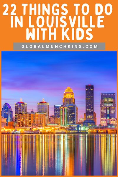 22 Things To Do In Louisville With Kids