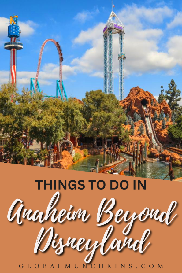 35 Amazing Things To Do in Anaheim Beyond Disneyland