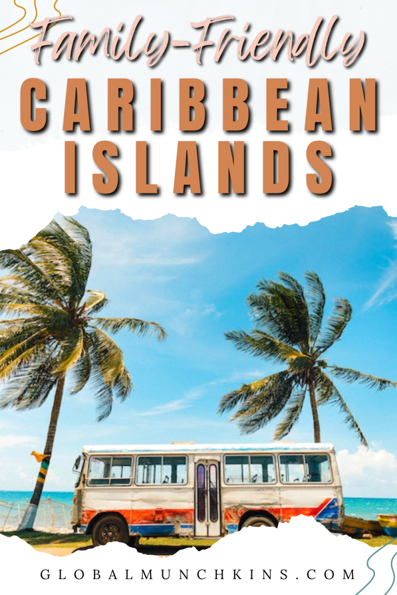 6 of the Best Caribbean Islands for Families Global Munchkins