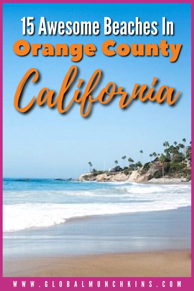 15 of the Best Beaches In Orange County, California 9 15 Awesome Beaches In Orange County California Global Munchkins