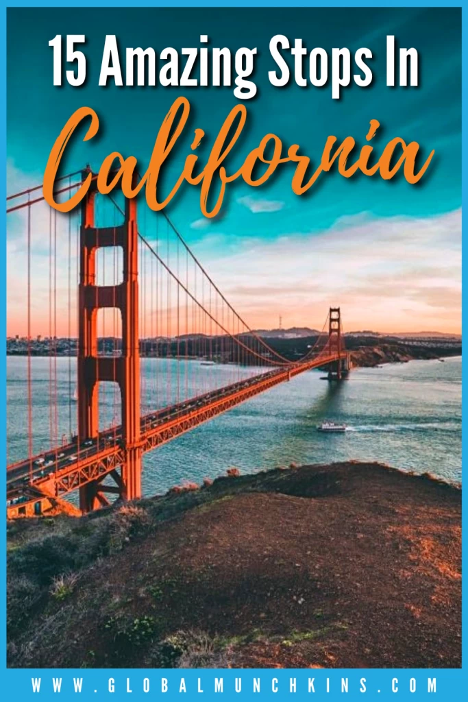 The Best Things to Do in California - 15 Amazing Stops! 17 Pin 15 Amazing Stops In California Global Munchkins
