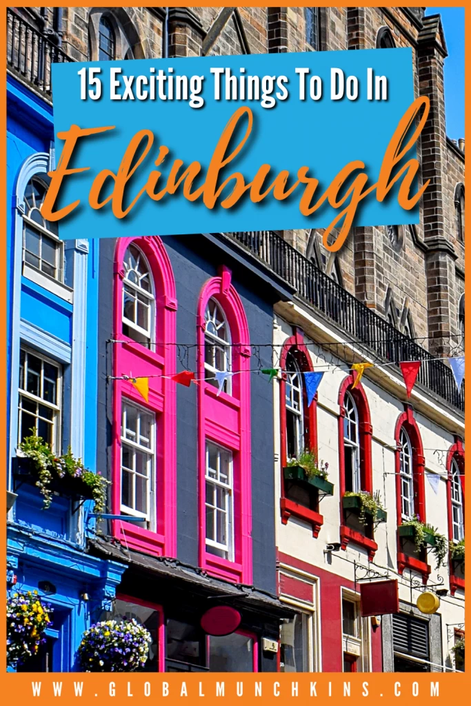 15 Amazing things to do in Edinburgh - Incredible Sights, Museums & More! 12 Pin 15 Exciting Things To Do In Edinburgh Global Munchkins