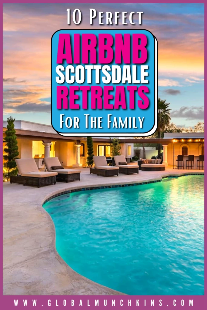 10 Amazing Airbnb Scottsdale, AZ Retreats You'll Love! 11 Pin 10 Perfect Airbnb Scottsdale Retreats For The Family Global Munchkins