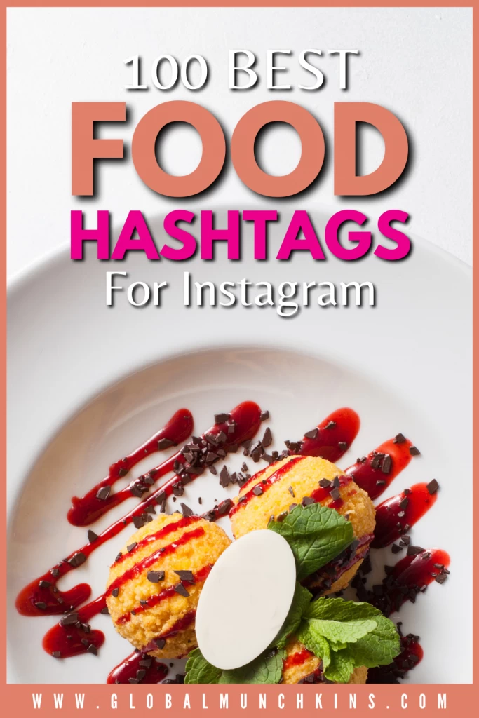 100 of the Best Food Hashtags to Use on Instagram 13 Pin 100 Best Food Hashtags For Instagram Global Munchkins