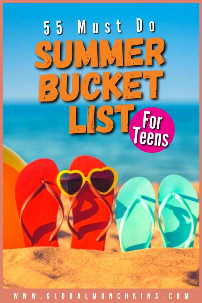 Summer Bucket List for Teens; 55 Things Every Teen Will Love! 7 Pin 55 Must Do Summer Bucket List For Teens Global Munchkins